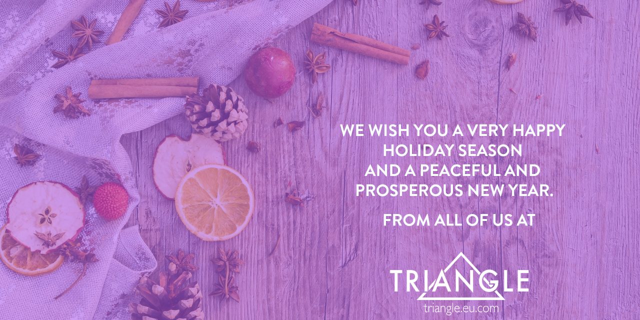 Triangle: Wishing you a happy and healthy holiday and a successful peak season!